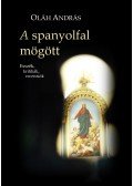Oláh András - A spanyolfal mögött - Esszék, kritikák, recenziók