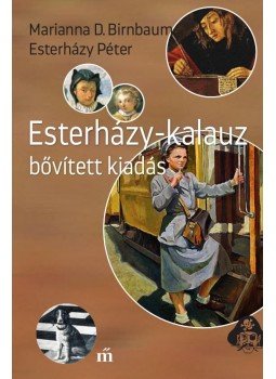 Esterházy Péter, Marianna D. Birnbaum - Esterházy-kalauz Esterházy Péter, Marianna D. Birnbaum - Esterházy-kalauz, Budapest 2017 antikvár könyv
