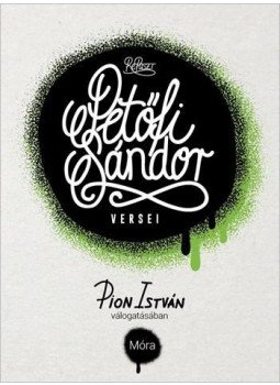 Petőfi Sándor, Pion István - Petőfi Sándor versei Petőfi Sándor, Pion István - Petőfi Sándor versei, Budapest 2017 antikvár könyv