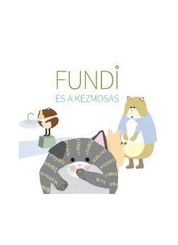 Ambrus Izabella, Horváth Ágnes - Fundi és a kézmosás Ambrus Izabella, Horváth Ágnes - Fundi és a kézmosás, null 2017 antikvár könyv