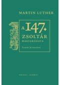 Martin Luther - A 147. zsoltár magyarázata - Lauda Jerusalem