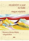 Rosonczy-Kovács Mihály - Felsütött a nap az égre