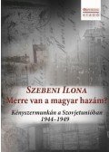 Szebeni Ilona - Merre van a magyar hazám?...