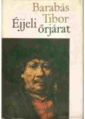Barabás Tibor - Éjjeli őrjárat (Dedikált)
