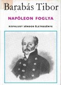Barabás Tibor - Napóleon foglya (Dedikált)