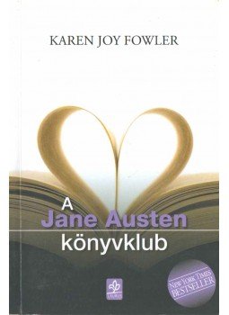 Karen Joy Fowler - A Jane Austen könyvklub Karen Joy Fowler - A Jane Austen könyvklub, Győr 2009 antikvár könyv
