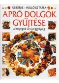 Needham, Kate - Apró dolgok gyűjtése a bélyegtől az üveggolyóig