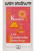 Milan Kundera - A lét elviselhetetlen könnyűsége