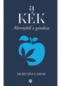 Horváth Gábor - A kék - Mennyből a gandzsa
