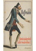 E.T.A. Hoffmann - Fantáziadarabok Callot modorában 1. kötet