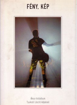 Tyukodi László - Fény, kép - Ákos-fotóalbum Tyukodi László - Fény, kép - Ákos-fotóalbum, 2002 antikvár könyv