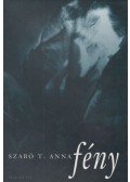 Szabó T. Anna - Fény
