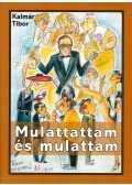 Kalmár Tibor - Mulattattam és mulattam