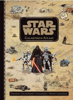 Harmos Noémi - Star Wars – Galaktikus atlasz Harmos Noémi - Star Wars – Galaktikus atlasz, Budapest 2017 antikvár könyv