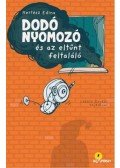 Kertész Edina - Dodó nyomozó és az eltűnt feltaláló - ÜKH 2017