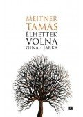 MEITNER TAMÁS - Élhettek volna   - Gina - Jarka
