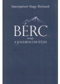 Szentpéteri Nagy Richard - Bérc - avagy a joguralom útjai