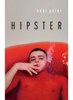 Bódi Péter - Hipster Bódi Péter - Hipster, Budapest 2017 antikvár könyv