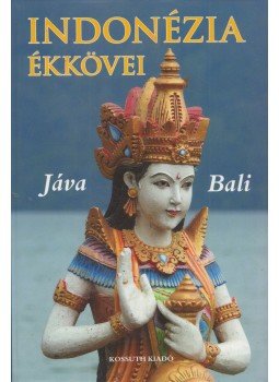 Ágh Attila , Csák Erika , Varga Gyula - Indonézia ékkövei Ágh Attila , Csák Erika , Varga Gyula - Indonézia ékkövei, Budapest 2017 antikvár könyv
