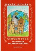 Soós István - Cincen Ficc - egy kisegér kalandos utazásai - ÜKH 2017