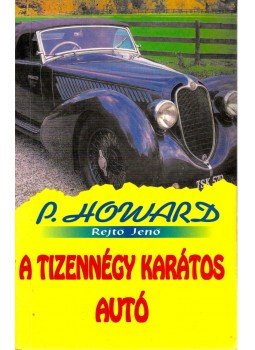 Rejtő Jenő - A tizennégy karátos autó Rejtő Jenő - A tizennégy karátos autó, 1999 antikvár könyv