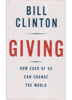 Clinton, Bill - Giving: How Each of Us Can Change the World Clinton, Bill - Giving: How Each of Us Can Change the World, New York 2007 antikvár könyv