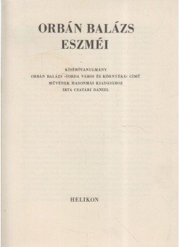 Csatári Dániel - Orbán Balázs eszméi Csatári Dániel - Orbán Balázs eszméi, Budapest 1984 antikvár könyv