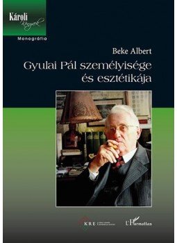 Beke Albert - Gyulai Pál személyisége és esztétikája, null 2017 antikvár könyv