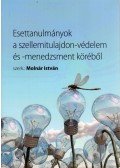 Molnár István - Esettanulmányok a szellemitulajdon-védelem és -menedzsment köréből