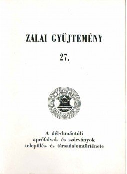 Degré Alajos, Foki Ibolya - A dél-dunántúli aprófalvak és szórványok település- és társadalomtörténete, Zalaegerszeg 1987 antikvár könyv