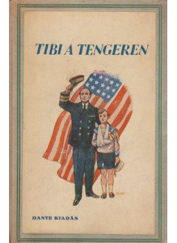 Kosáryné Réz Lola - Tibi a tengeren / Tibi Amerikában Kosáryné Réz Lola - Tibi a tengeren / Tibi Amerikában, Budapest 0 antikvár könyv