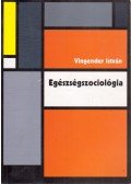 Vigender István - Egészségszociológia