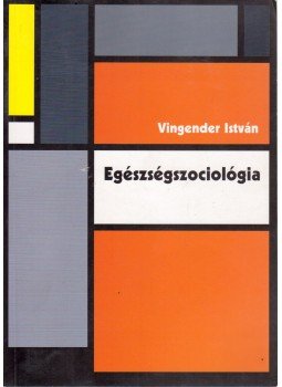 Vigender István - Egészségszociológia, Budapest 2004 antikvár könyv