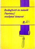Gyöngyösi Péter - Szobafestő és mázoló (tapétázó) szakmai ismeret 2.
