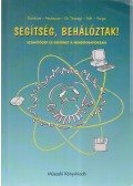 Danitz Béláné,Neubauer József,Tószegi Zsuzsanna,Tóth Tamás,Varga Kornél - Segítség, behálóztak!