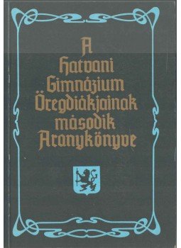 Ignáczy Béla - A hatvani gimnázium öregdiákjainak második aranykönyve,  1990 antikvár könyv