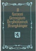 Ignáczy Béla - A hatvani gimnázium öregdiákjainak Aranykönyve