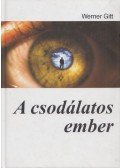 Werner Gitt - A csodálatos ember