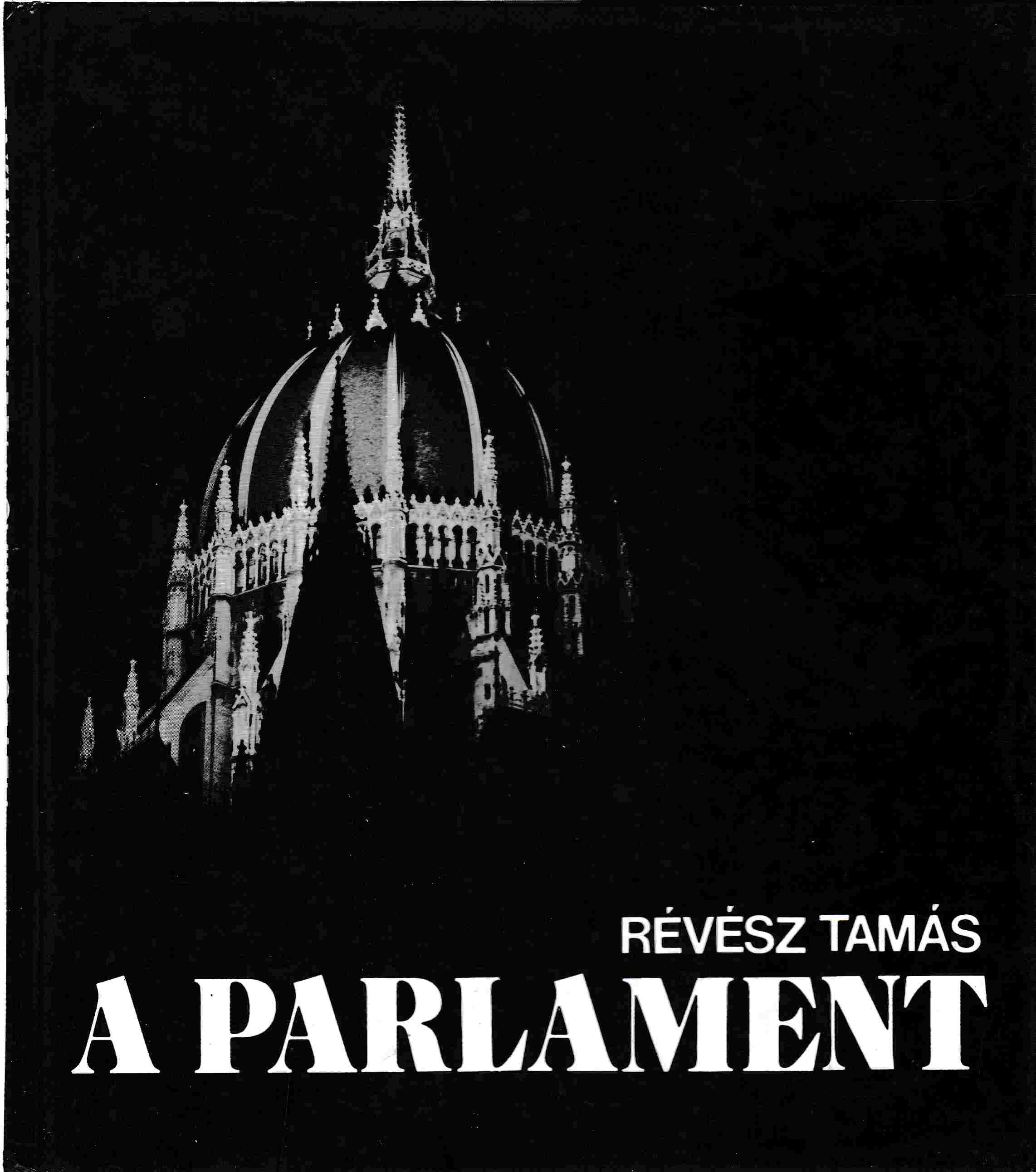 Révész Tamás, Soltész István - A Parlament Révész Tamás, Soltész István - A Parlament, Budapest 1985 antikvár könyv