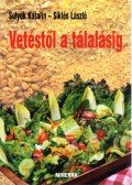 Sulyok Katalin,Siklós László - Vetéstől a tálalásig