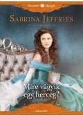 Sabrina Jeffries - Mire vágyik egy herceg?