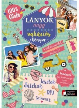 . - Lányok vakációs könyve . - Lányok vakációs könyve, null 2017 antikvár könyv