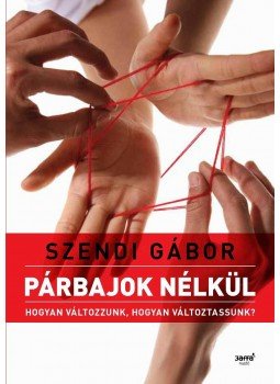 Szendi Gábor - Párbajok nélkül Szendi Gábor - Párbajok nélkül, null 2017 antikvár könyv