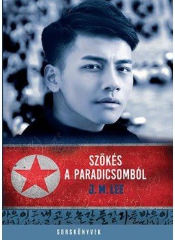 J. M. Lee - Szökés a Paradicsomból J. M. Lee - Szökés a Paradicsomból, Budapest 2017 antikvár könyv