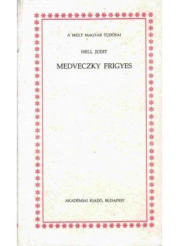 Hell Judit - Medveczky Frigyes Hell Judit - Medveczky Frigyes, Budapest 1995 antikvár könyv