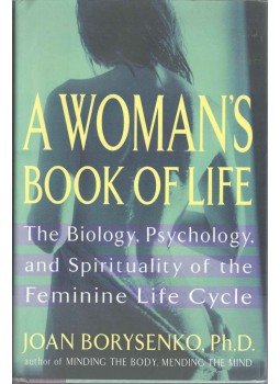Joan Borysenko - A Woman's Book of Life Joan Borysenko - A Woman's Book of Life, 1996 antikvár könyv
