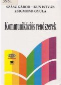 Zsigmond Gyula dr.,Dr. Kun István,Dr. Szász Gábor - Kommunikációs rendszerek