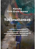 Kérchy Tóth Ervin Barna - Tükörszilánkok