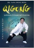 DR. YANG JWING,MING - Qigong - Egészség és harci művészetek