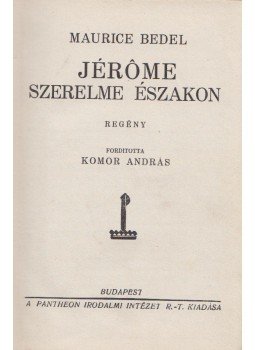 Maurice Bedel - Jerome szerelme északon Maurice Bedel - Jerome szerelme északon, Budapest 0 antikvár könyv